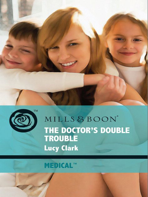 Title details for The Doctor's Double Trouble by Lucy Clark - Available